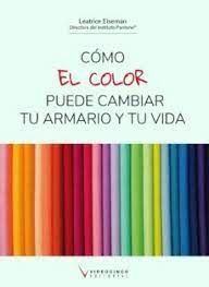 CÓMO EL COLOR PUEDE CAMBIAR TU ARMARIO Y TU VIDA