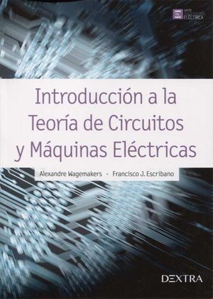 INTRODUCCIÓN A LA TEORÍA DE CIRCUITOS Y MÁQUINAS ELÉCTRICAS