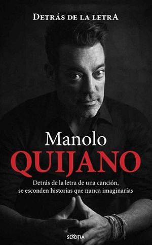 QUIJANO. DETRÁS DE LA LETRA