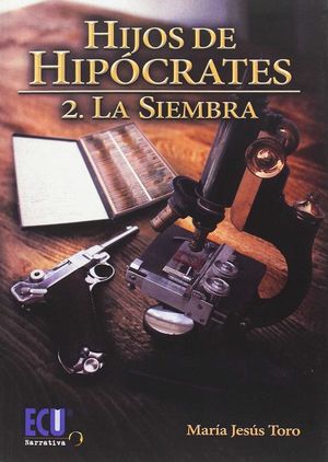 HIJOS DE HIPÓCRATES II. LA SIEMBRA