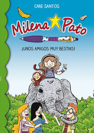 MILENA PATO 8. UNOS AMIGOS MUY BESTIAS