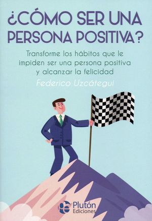 COMO SER UNA PERSONA POSITIVA