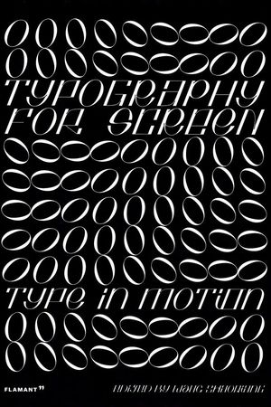 TYPOGRAPHY FOR SCREEN TYPE IN MOTION