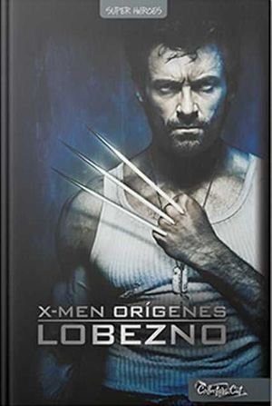 X-MEN ORIGENES. LOBEZNO
