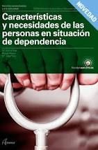 CARACTERÍSTICAS Y NECESIDADES DE LAS PERSONAS EN SITUACIÓN DE DEPENDENCIA