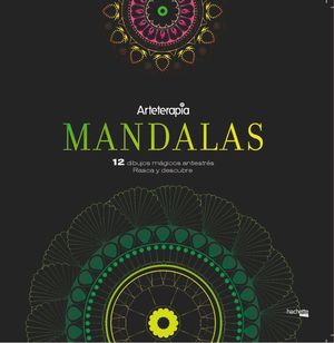 ARTETERAPIA. MANDALAS. 12 DIBUJOS MÁGICOS: RASCA Y DESCUBRE