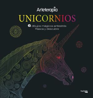 ARTETERAPIA. UNICORNIOS. 6 DIBUJOS MÁGICOS: RASCA Y DESCUBRE