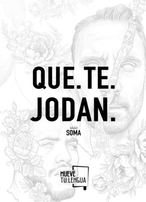 QUE. TE. JODAN.