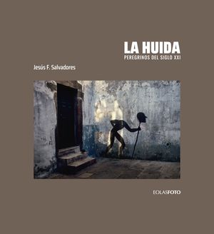 HUIDA LA (PEREGRINOS DEL SIGLO XXI)