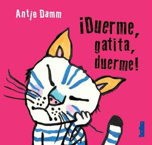 ¡DUERME, GATITA, DUERME!