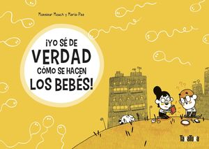 ¡YO SE DE VERDAD COMO SE HACEN LOS BEBÉS!