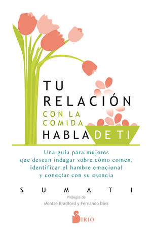 TU RELACIÓN CON LA COMIDA HABLA DE TÍ