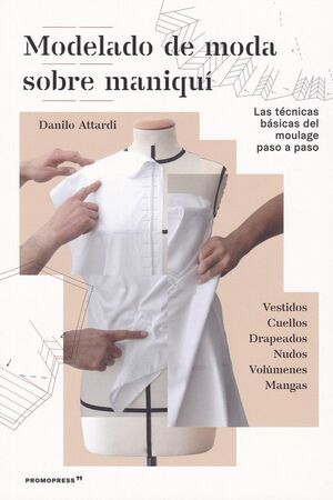 MODELADO DE MODA SOBRE MANIQUÍ - LAS TÉCNICAS BÁSICAS DEL MOULAGE PASO A PASO