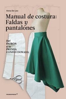 MANUAL DE COSTURA FALDAS Y PANTALONES DEL PATRON A