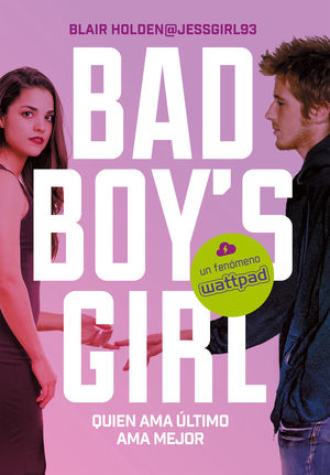 QUIEN AMA ÚLTIMO AMA MEJOR (BAD BOY'S GIRL 5)