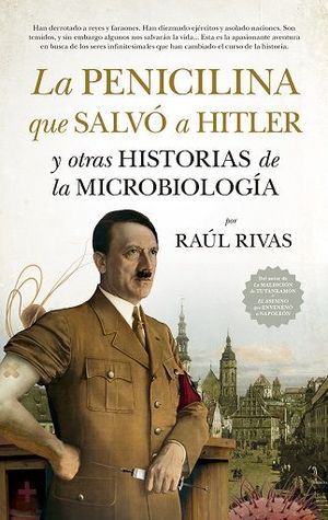 PENICILINA QUE SALVO A HITLER Y OTRAS HISORIAS DE MICROBIOLOGIA, LA