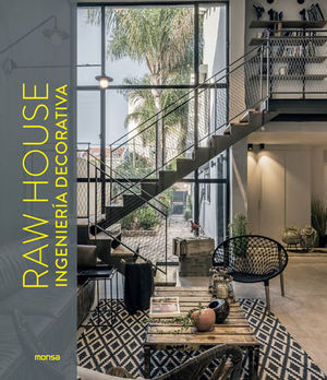 RAW HOUSE. INGENIERIA A DECORATIVA