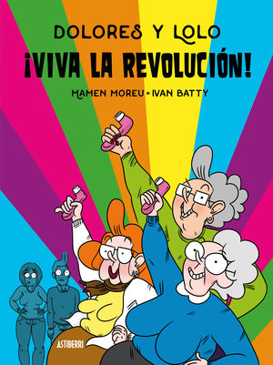 DOLORES Y LOLO 2. ­VIVA LA REVOLUCIÓN!