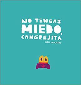 NO TENGAS MIEDO, CANGREJITA