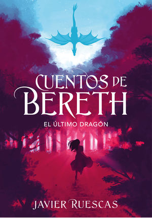 CUENTOS DE BERETH 1. EL ULTIMO DRAGON