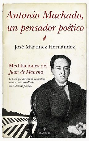 ANTONIO MACHADO, UN PENSADOR POTICO