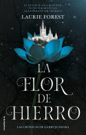 LA FLOR DE HIERRO. LAS CRÃ³NICAS DE LA BRUJA NEGRA VOL. II