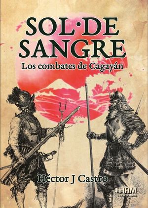 SOL DE SANGRE LOS COMBATES DE CAGAYAN