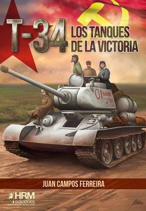 T 34 LOS TANQUES DE LA VICTORIA