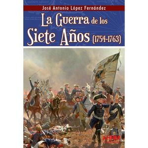 LA GUERRA DE LOS SIETE AÑOS (1754-1763)