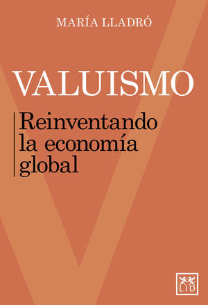 VALUISMO REINVENTANDO LA ECONOMIA GLOBAL