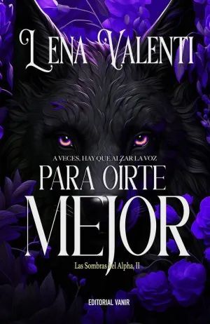 PARA OÍRTE MEJOR (LAS SOMBRAS DEL ALPHA II)