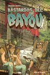 BASTARDOS DEL BAYOU VOL.1 