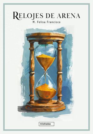 RELOJES DE ARENA - MIRAHADAS
