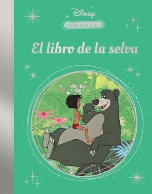 EL LIBRO DE LA SELVA (LA MAGIA DE UN CLÁSICO DISNEY)