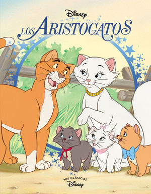 ARISTOGATOS, LOS (MIS CLASICOS DISNEY)