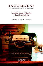 INCOMODAS. ESCRITORAS ESPAÑOLAS EN EL FRANQUISMO