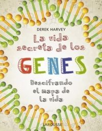 LA VIDA SECRETA DE LOS GENES 