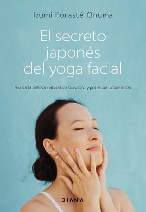 EL SECRETO JAPONÉS DEL YOGA FACIAL