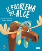 EL PROBLEMA DEL ALCE. LIBROS ILUSTRADOS.  EDIC. ILUSTRADO (ESPAÑOL)