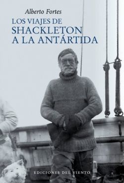 LOS VIAJES DE SHACKLETON A LA ANTÁRTIDA