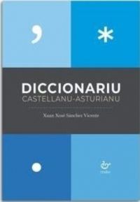 DICCIONARIO CASTELLANU-ASTURIANU (CASTELLANO/ASTURIANO)