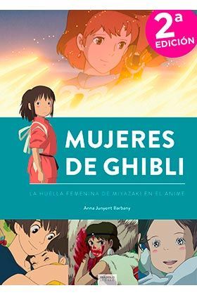 MUJERES DE GHIBLI LA HUELLA FEMENINA DE MIYAZAKI EN ANIME