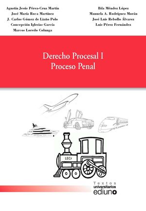 DERECHO PROCESAL I. PROCESO PENAL