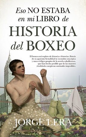 ESO NO ESTABA...HISTORIA DEL BOXEO