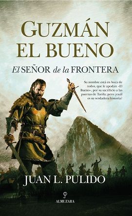 GUZMAN EL BUENO. EL SEÑOR DE LA FRONTERA