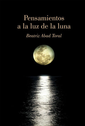 PENSAMIENTOS A LA LUZ DE LA LUNA