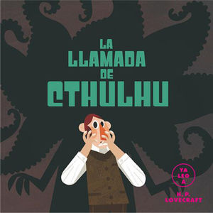 LA LLAMADA DE CTHULHÚ (YA LEO A)