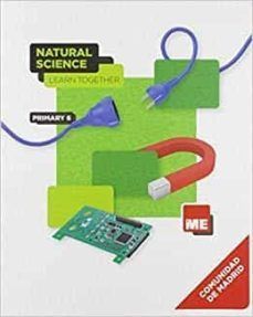 NATURAL SCIENCE 6ºEP STUDENT BOOK +LICENCIA DIGITAL LEARN TOGETHER (BYME)
