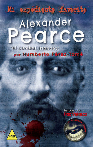 ALEXANDER PEARCE, EL CANIBAL IRLANDES