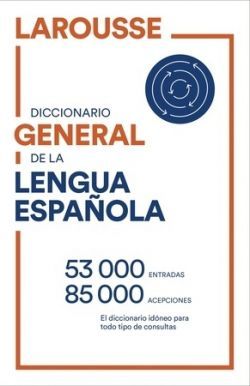 LAROUSSE DICCIONARIO GENERAL DE LENGUA ESPAÑOLA